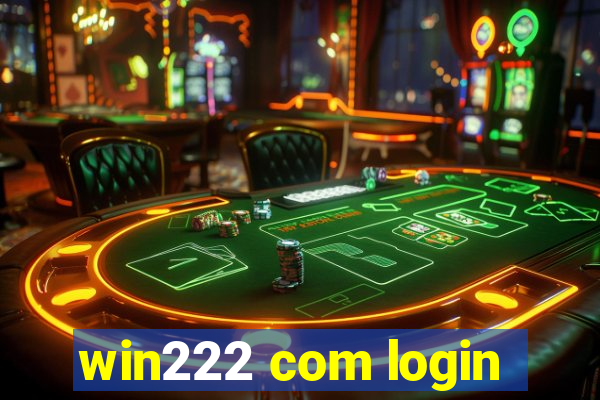 win222 com login